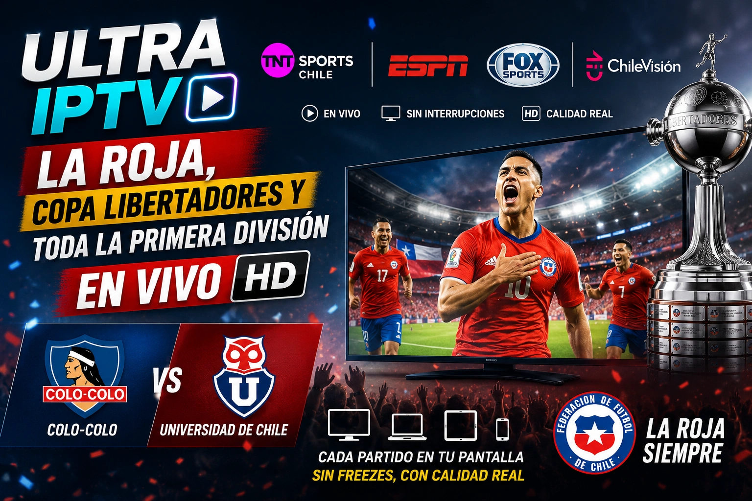 Ultra IPTV: La Roja, Copa Libertadores y toda la Primera División en Vivo HD